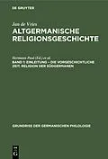 E-Book (pdf) Einleitung  die Vorgeschichtliche Zeit. Religion der Südgermanen von Jan De Vries