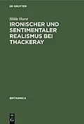 E-Book (pdf) Ironischer und sentimentaler Realismus bei Thackeray von Hilda Hurst