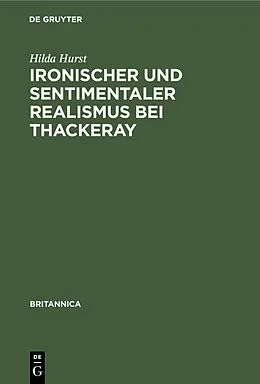 E-Book (pdf) Ironischer und sentimentaler Realismus bei Thackeray von Hilda Hurst