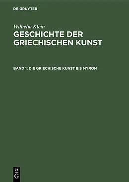 E-Book (pdf) Die Griechische Kunst bis Myron von Wilhelm Klein