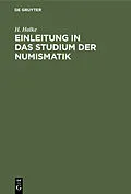PDF Einleitung in das Studium der Numismatik von H. Halke