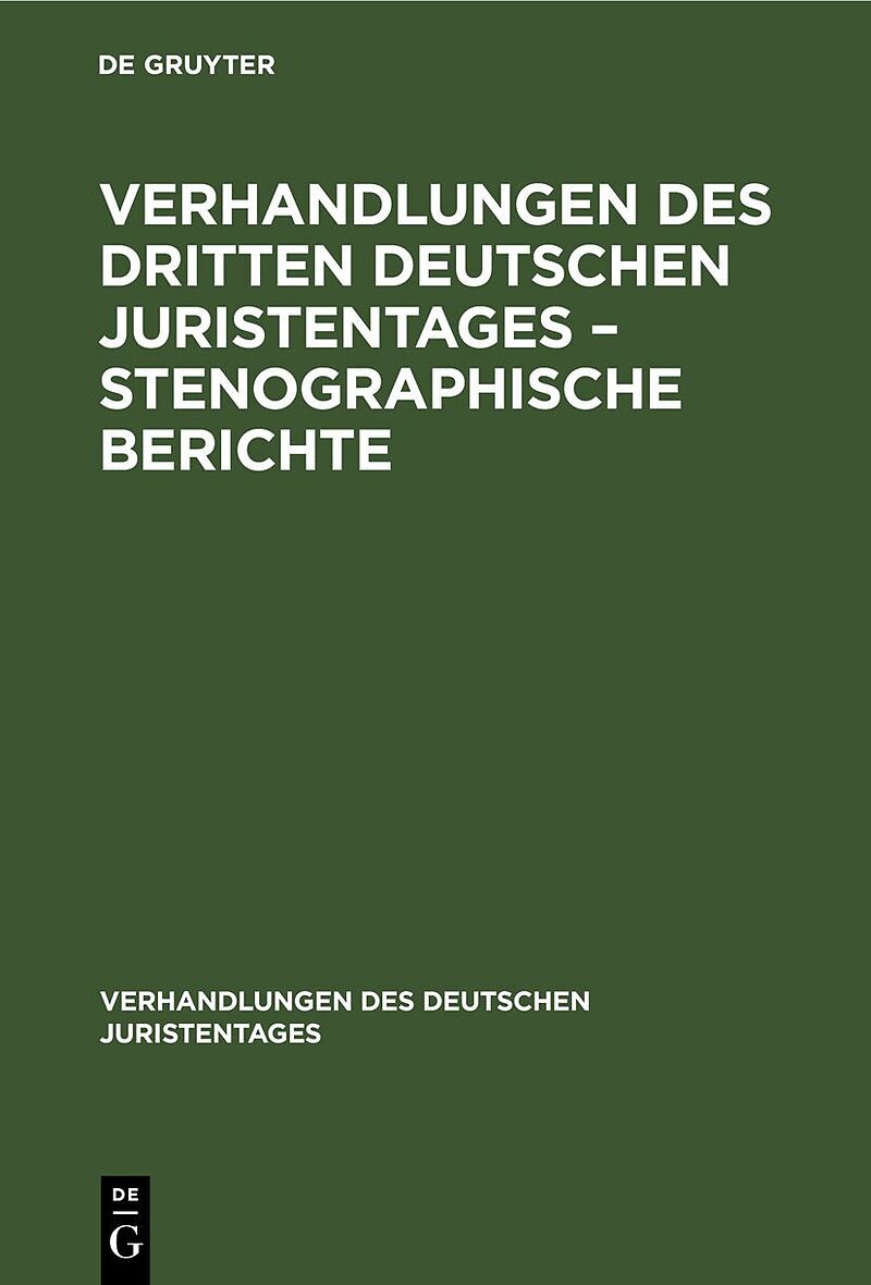 Verhandlungen des Dritten Deutschen Juristentages  Stenographische Berichte
