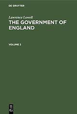 E-Book (pdf) Lawrence Lowell: The Government of England. Volume 2 von Lawrence Lowell