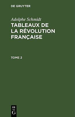 Livre Relié Adolphe Schmidt: Tableaux de la Révolution française. Tome 2 de Adolphe Schmidt