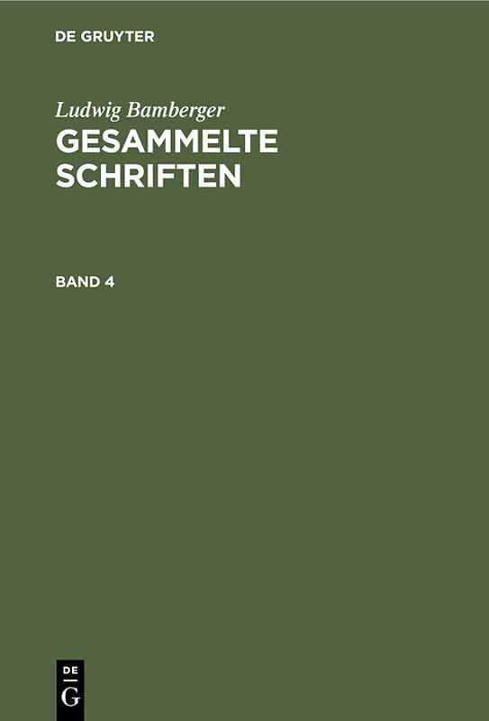 Ludwig Bamberger: Gesammelte Schriften / Ludwig Bamberger: Gesammelte Schriften. Band 4