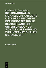 E-Book (pdf) Internationales Signalbuch: Amtliche Liste der Seeschiffe der Bundesrepublik... / 1. Januar 1910 von 