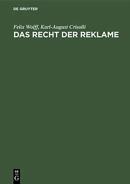 E-Book (pdf) Das Recht der Reklame von Felix Wolff, Karl-August Crisolli