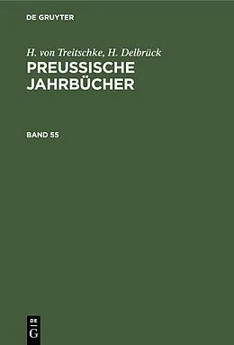PDF Preußische Jahrbücher. Band 55 von H. Von Treitschke, H. Delbrück