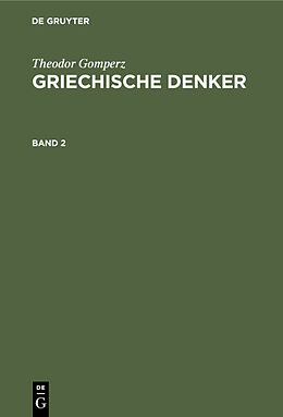 E-Book (pdf) Theodor Gomperz: Griechische Denker / Theodor Gomperz: Griechische Denker. Band 2 von Theodor Gomperz