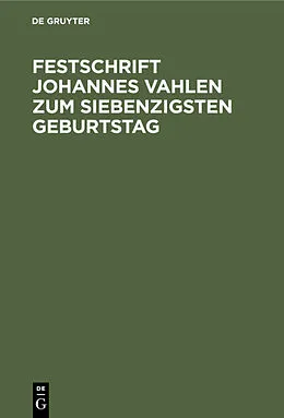 E-Book (pdf) Festschrift Johannes Vahlen zum Siebenzigsten Geburtstag von 
