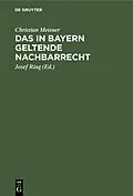 E-Book (pdf) Das in Bayern geltende Nachbarrecht von Christian Meisner