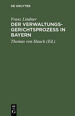 E-Book (pdf) Der Verwaltungsgerichtsprozeß in Bayern von Franz Lindner