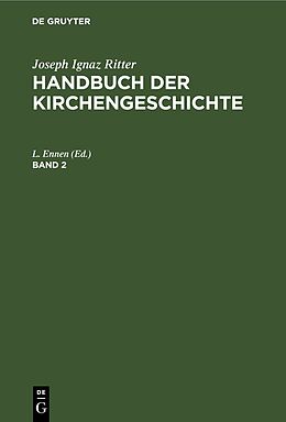 E-Book (pdf) Joseph Ignaz Ritter: Handbuch der Kirchengeschichte / Joseph Ignaz Ritter: Handbuch der Kirchengeschichte. Band 2 von 