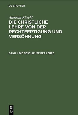 E-Book (pdf) Albrecht Ritschl: Die christliche Lehre von der Rechtfertigung und Versöhnung / Die Geschichte der Lehre von Albrecht Ritschl