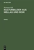 E-Book (pdf) Kulturbilder aus Hellas und Rom. Band 2 von Hermann Göll
