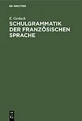 E-Book (pdf) Schulgrammatik der französischen Sprache von E. Gerlach