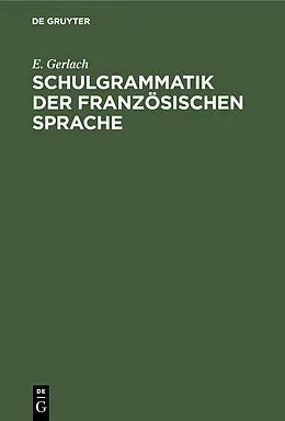 E-Book (pdf) Schulgrammatik der französischen Sprache von E. Gerlach