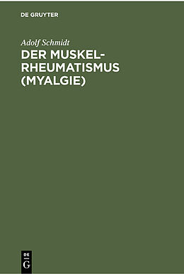 Fester Einband Der Muskelrheumatismus (Myalgie) von Adolf Schmidt