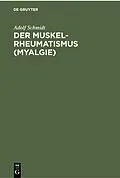 E-Book (pdf) Der Muskelrheumatismus (Myalgie) von Adolf Schmidt