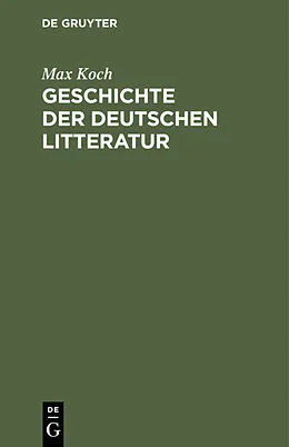 E-Book (pdf) Geschichte der deutschen Litteratur von Max Koch