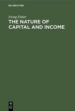 E-Book (pdf) The nature of capital and income von Irving Fisher