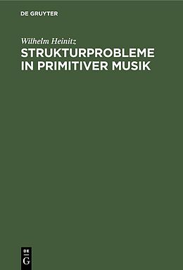 E-Book (pdf) Strukturprobleme in primitiver Musik von Wilhelm Heinitz