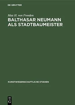 E-Book (pdf) Balthasar Neumann als Stadtbaumeister von Max H. von Freeden