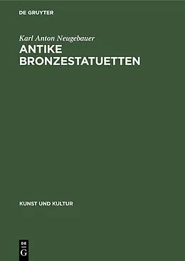 PDF Antike Bronzestatuetten von Karl Anton Neugebauer