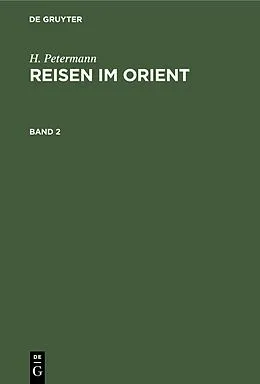 E-Book (pdf) Reisen im Orient. Band 2 von H. Petermann