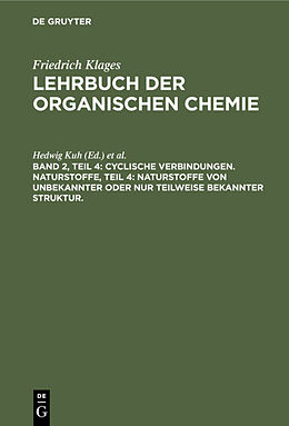 Fester Einband Victor Meyer: Lehrbuch der organischen Chemie / Cyclische Verbindungen. Naturstoffe, Teil 4: Naturstoffe von unbekannter oder nur teilweise bekannter Struktur. von 