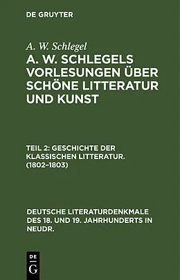 PDF Geschichte der Klassischen Litteratur. (18021803) von A. W. Schlegel