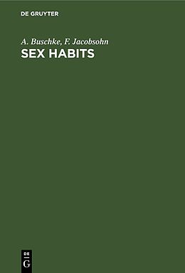 Livre Relié Sex Habits de A. Buschke, F. Jacobsohn