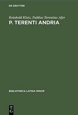E-Book (pdf) P. Terenti Andria von Reinhold Klotz, Publius Terentius Afer
