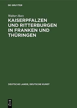 PDF Kaiserpfalzen und Ritterburgen in Franken und Thüringen von Walter Hotz