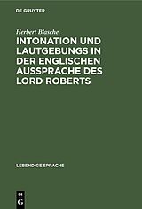 E-Book (pdf) Intonation und Lautgebungs in der englischen Aussprache des Lord Roberts von Herbert Blasche