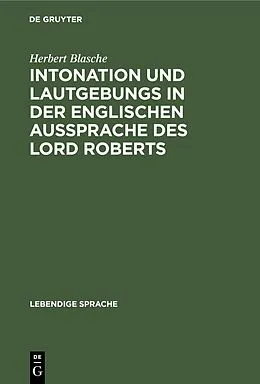 E-Book (pdf) Intonation und Lautgebungs in der englischen Aussprache des Lord Roberts von Herbert Blasche