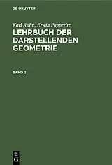PDF Lehrbuch der darstellenden Geometrie. Band 2 von Karl Rohn, Erwin Papperitz