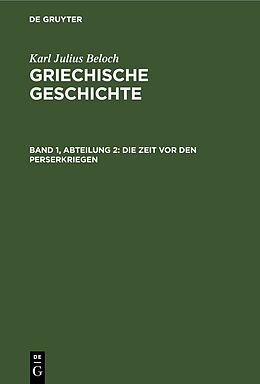 E-Book (pdf) Karl Julius Beloch: Griechische Geschichte / Die Zeit vor den Perserkriegen von Karl Julius Beloch