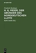 E-Book (pdf) H. H. Meier, der Gründer des Norddeutschen Lloyd von Friedrich Hardegen