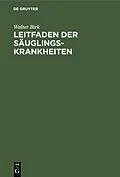 E-Book (pdf) Leitfaden der Säuglingskrankheiten von Walter Birk