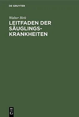E-Book (pdf) Leitfaden der Säuglingskrankheiten von Walter Birk