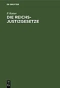 E-Book (pdf) Die Reichs-Justizgesetze von P. Kaiser