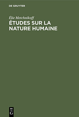 Livre Relié Études sur la nature humaine de Élie Metchnikoff