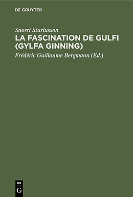 Livre Relié La Fascination de Gulfi (Gylfa Ginning) de Snorri Sturlusson