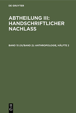 Fester Einband Abtheilung III: Handschriftlicher Nachlass / Anthropologie, Hälfte 2 von 