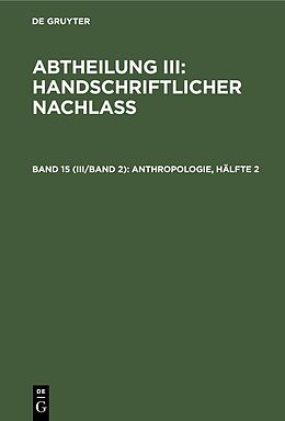 E-Book (pdf) Abtheilung III: Handschriftlicher Nachlass / Anthropologie, Hälfte 2 von 