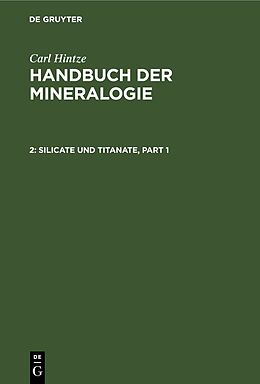 Fester Einband Carl Hintze: Handbuch der Mineralogie / Silicate und Titanate von Carl Hintze