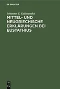 E-Book (pdf) Mittel- und neugriechische Erklärungen bei Eustathius von Johannes E. Kalitsunakis