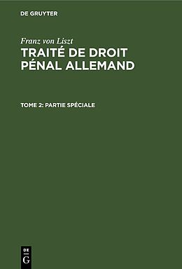 eBook (pdf) Franz von Liszt: Traité de droit pénal allemand / Partie Spéciale de Franz von Liszt