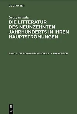 E-Book (pdf) Die romantische Schule in Frankreich von Georg Brandes